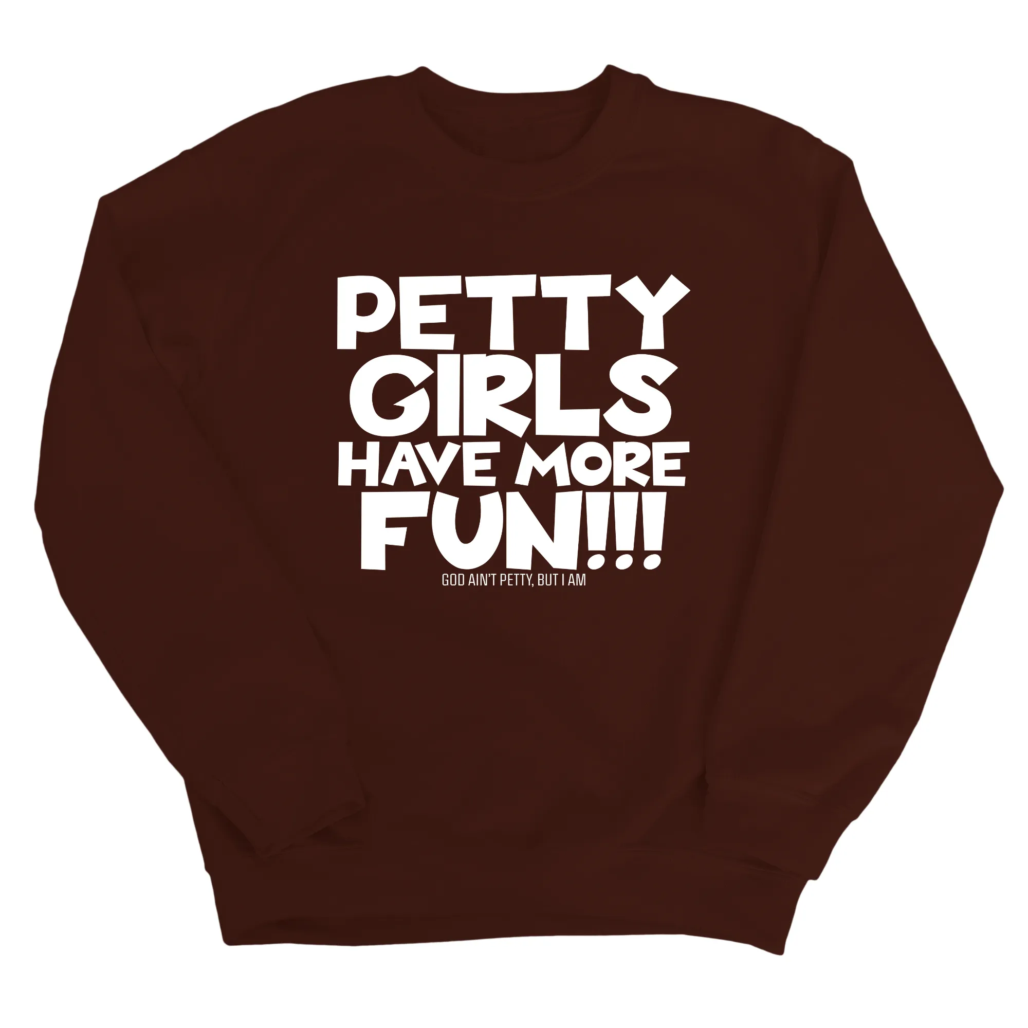 Petty Girls Have More Fun Unisex Sweatshirt