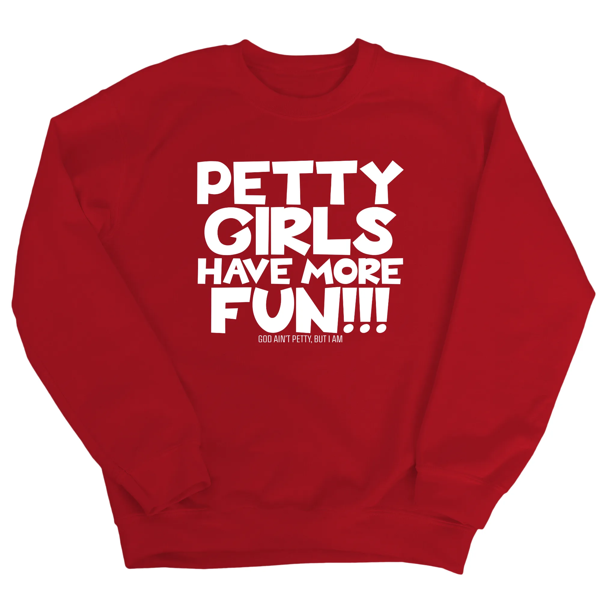 Petty Girls Have More Fun Unisex Sweatshirt