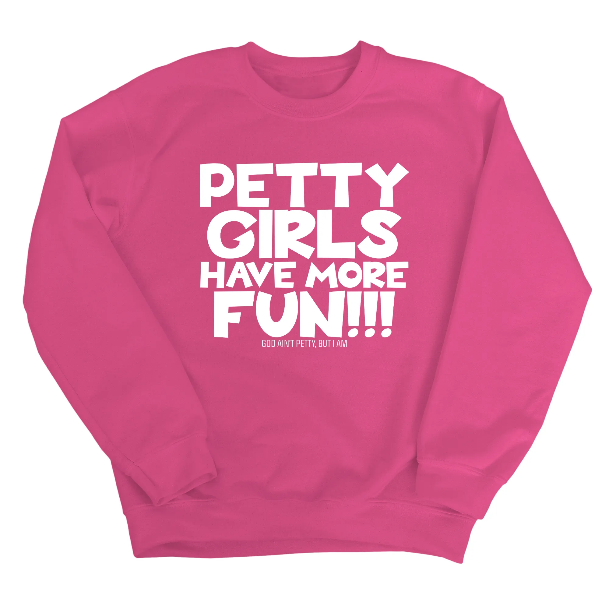 Petty Girls Have More Fun Unisex Sweatshirt