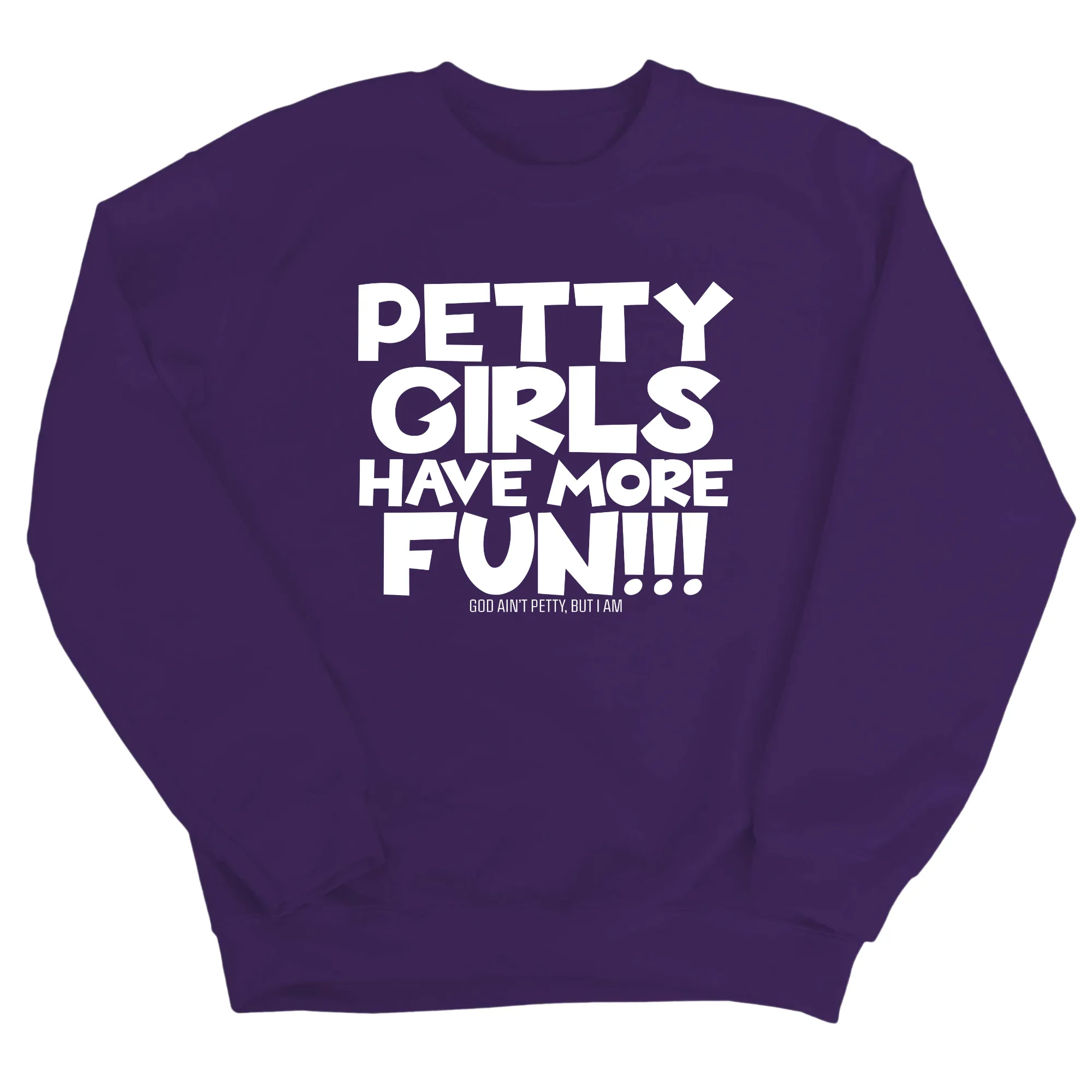 Petty Girls Have More Fun Unisex Sweatshirt