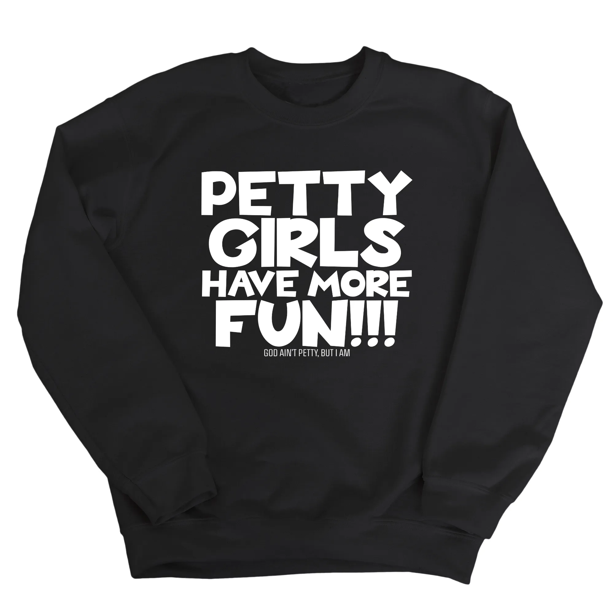 Petty Girls Have More Fun Unisex Sweatshirt