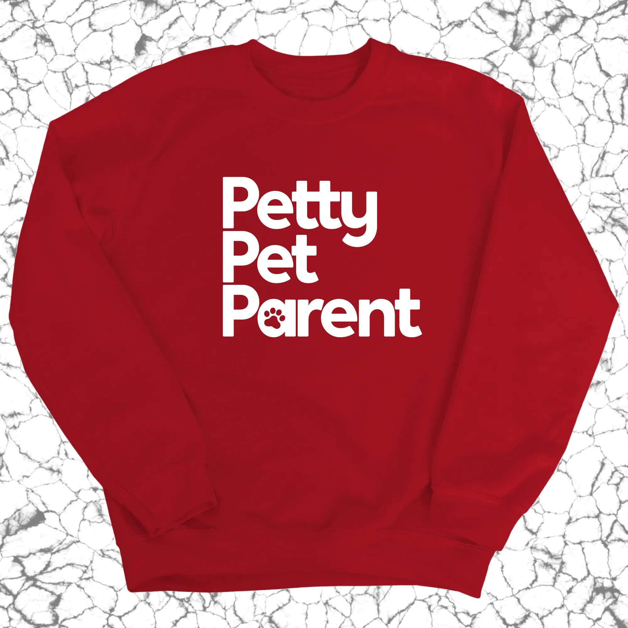Petty Pet Parent Unisex Sweatshirt
