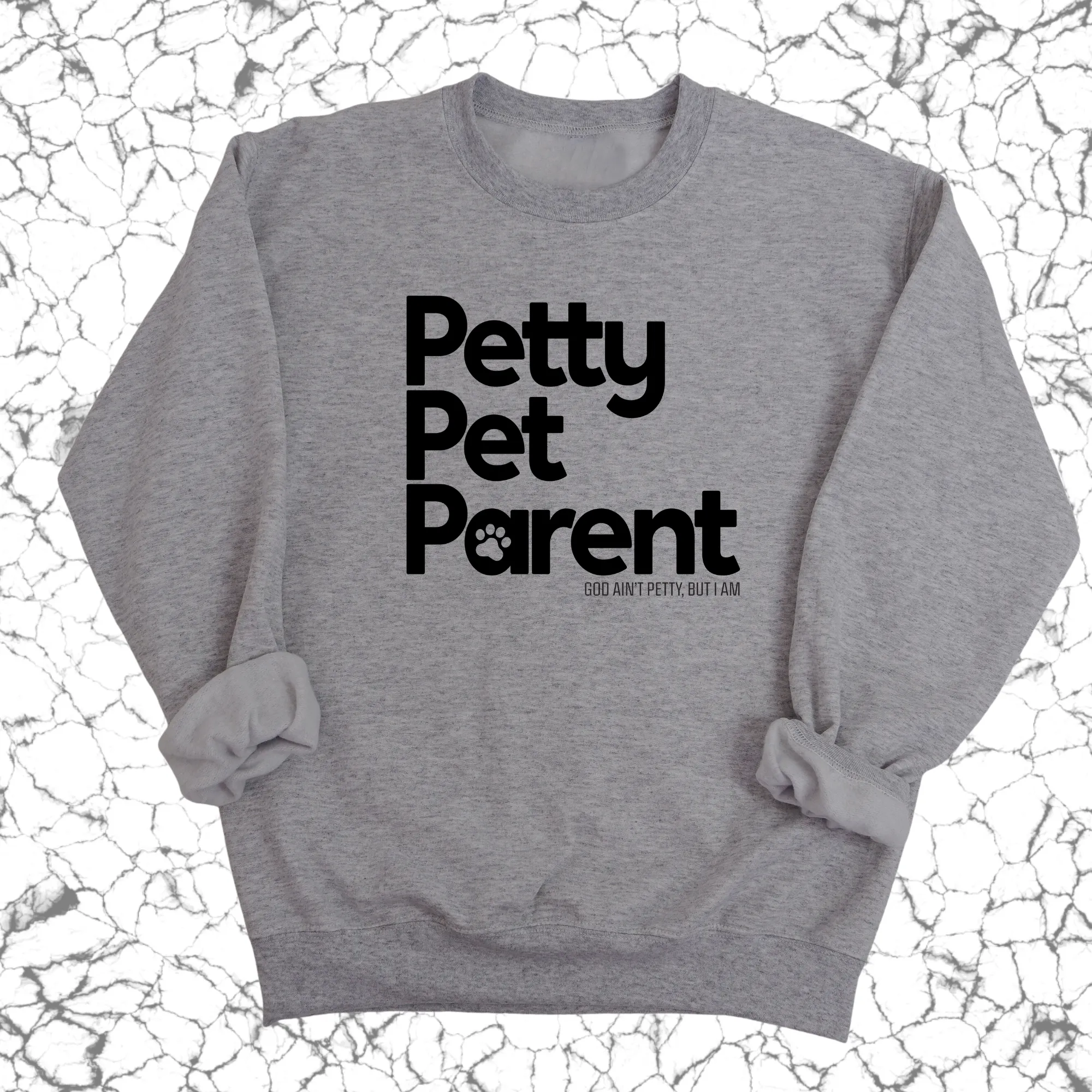 Petty Pet Parent Unisex Sweatshirt
