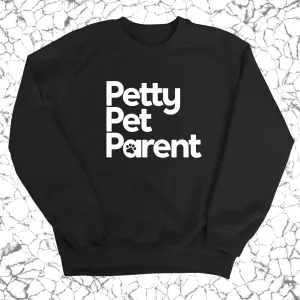 Petty Pet Parent Unisex Sweatshirt
