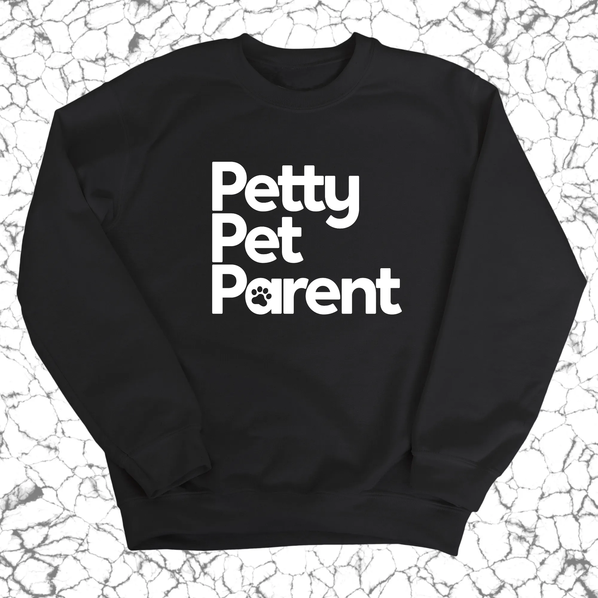 Petty Pet Parent Unisex Sweatshirt
