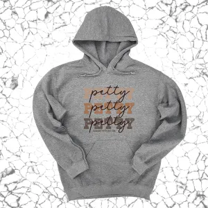 Petty Petty Petty Unisex Hoodie