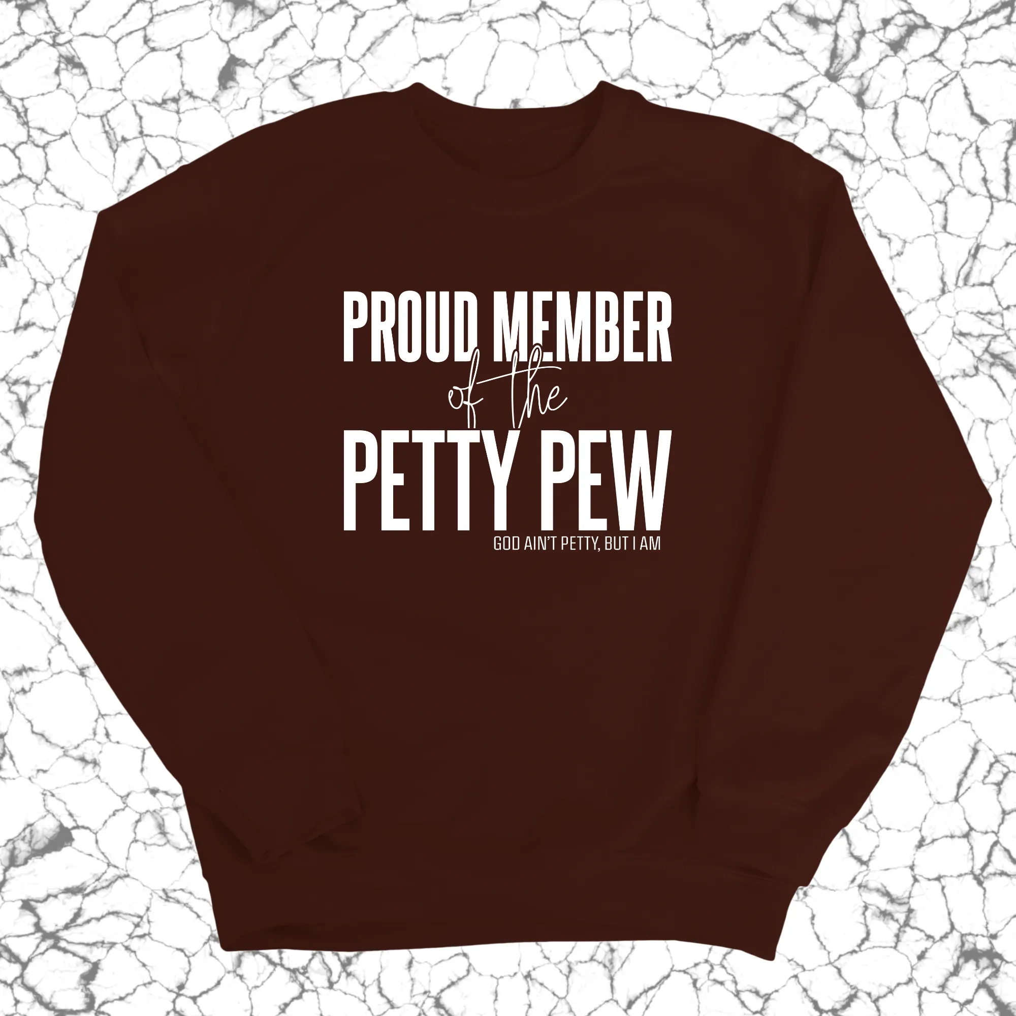Proud Member of the Petty Pew Unisex Sweatshirt