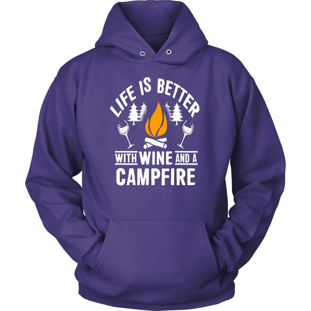 "Life Is Better With Wine and Campfire" - Shirts and Hoodies