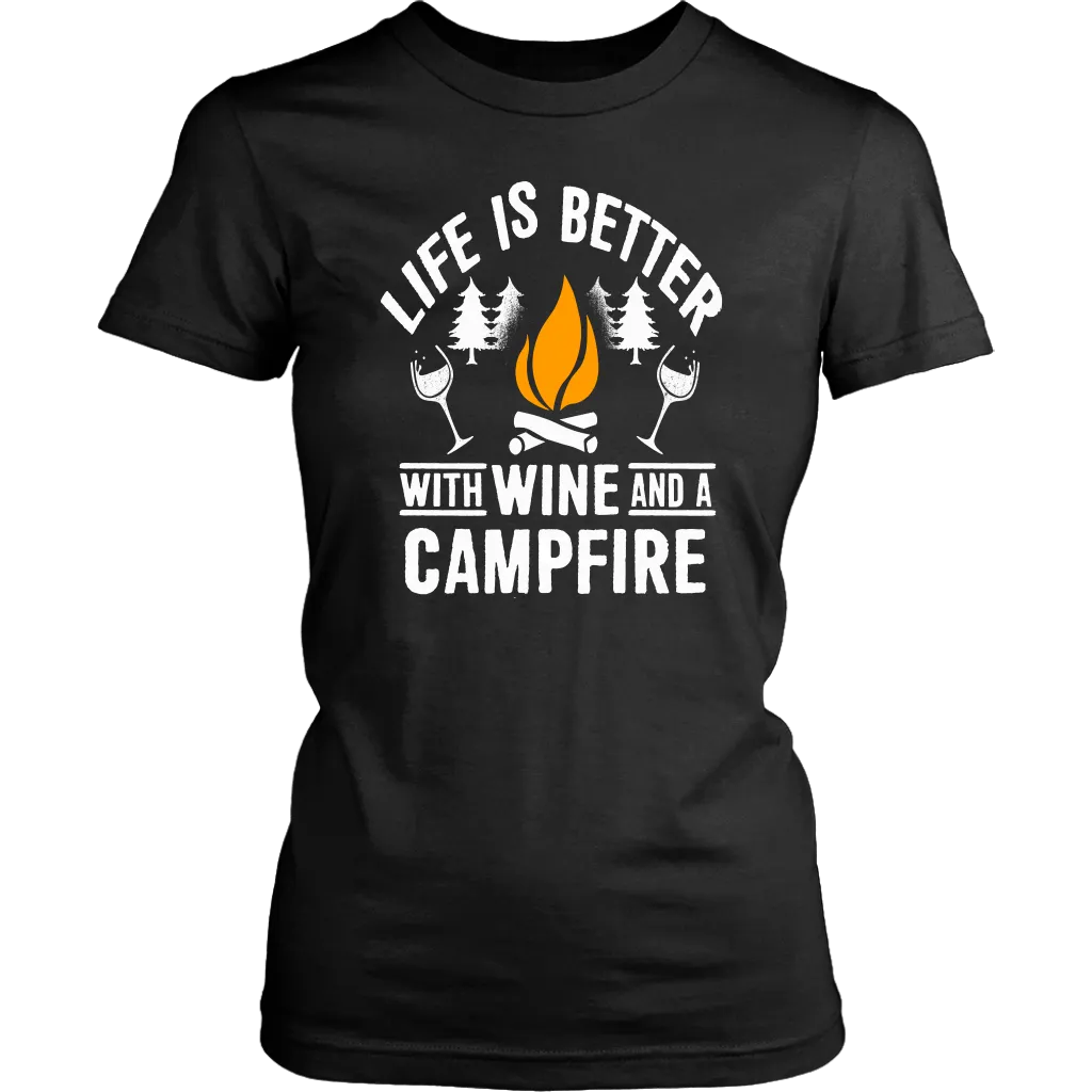 "Life Is Better With Wine and Campfire" - Shirts and Hoodies
