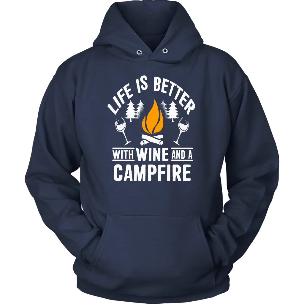 "Life Is Better With Wine and Campfire" - Shirts and Hoodies