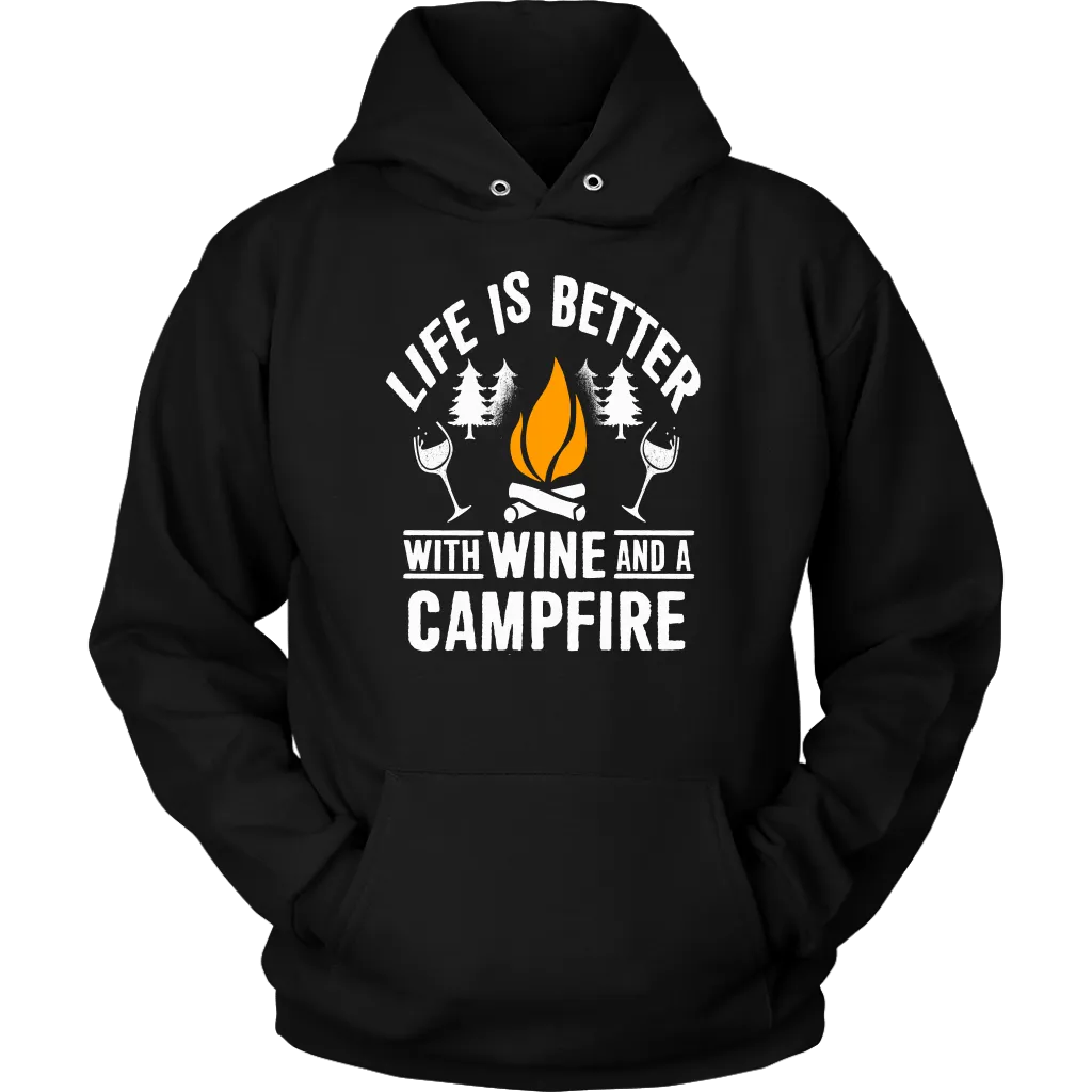 "Life Is Better With Wine and Campfire" - Shirts and Hoodies