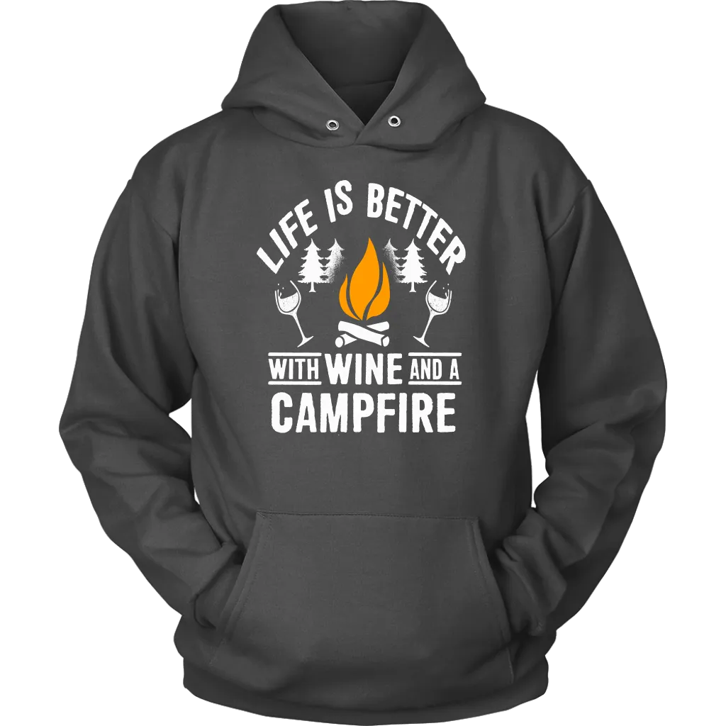 "Life Is Better With Wine and Campfire" - Shirts and Hoodies