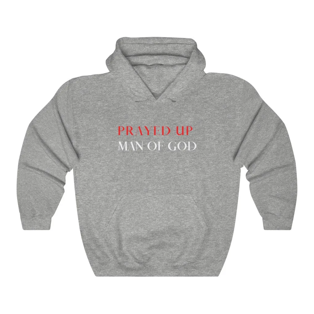 "PRAYED UP MAN OF GOD" Hoodie
