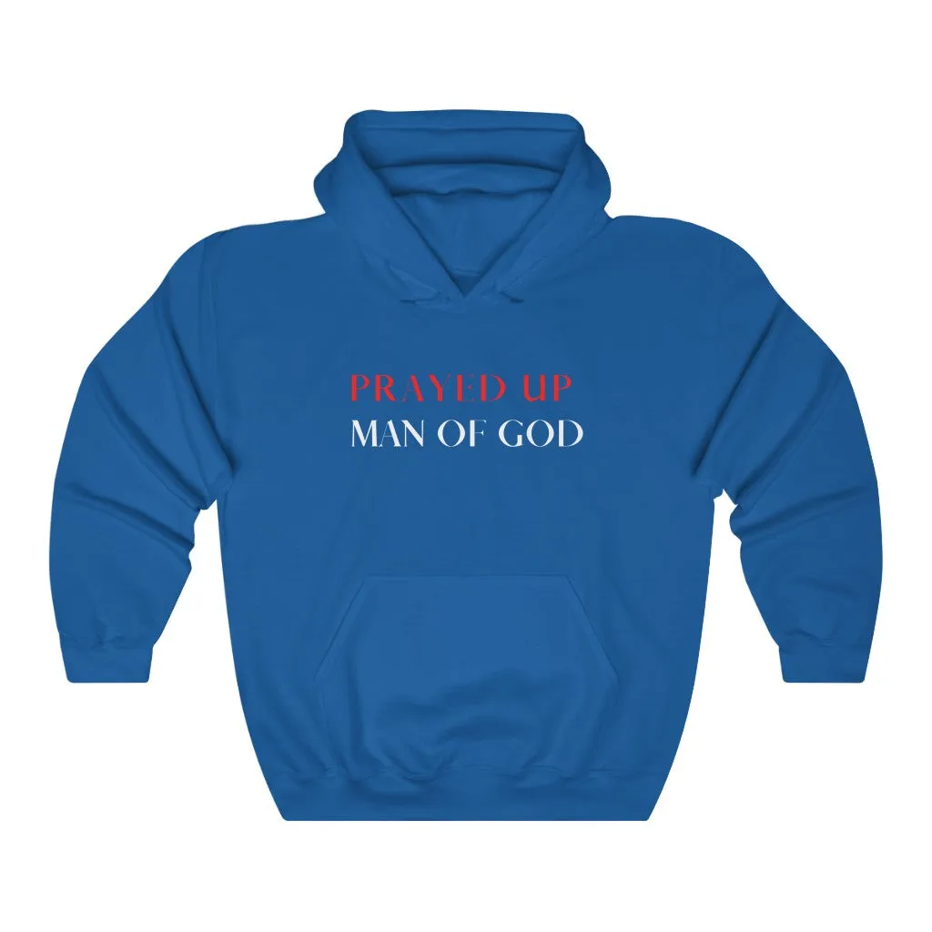 "PRAYED UP MAN OF GOD" Hoodie