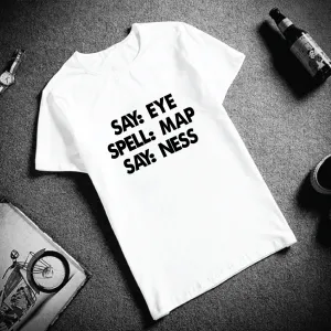 Say Eye, Spell Map, Say Ness T-shirt