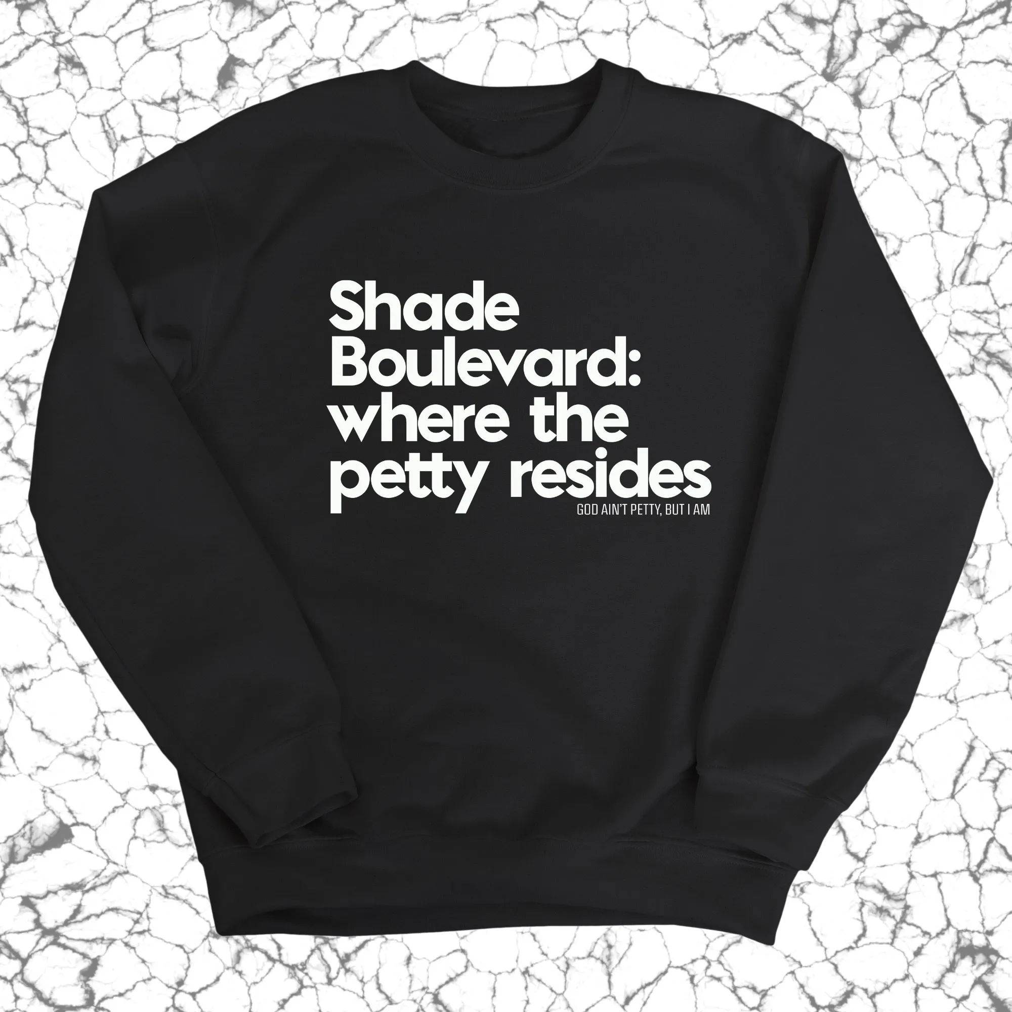 Shade boulevard where the petty resides Unisex Sweatshirt