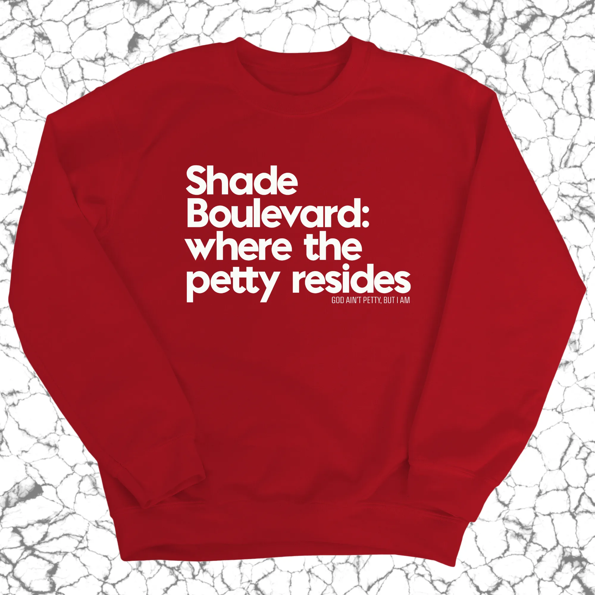 Shade boulevard where the petty resides Unisex Sweatshirt