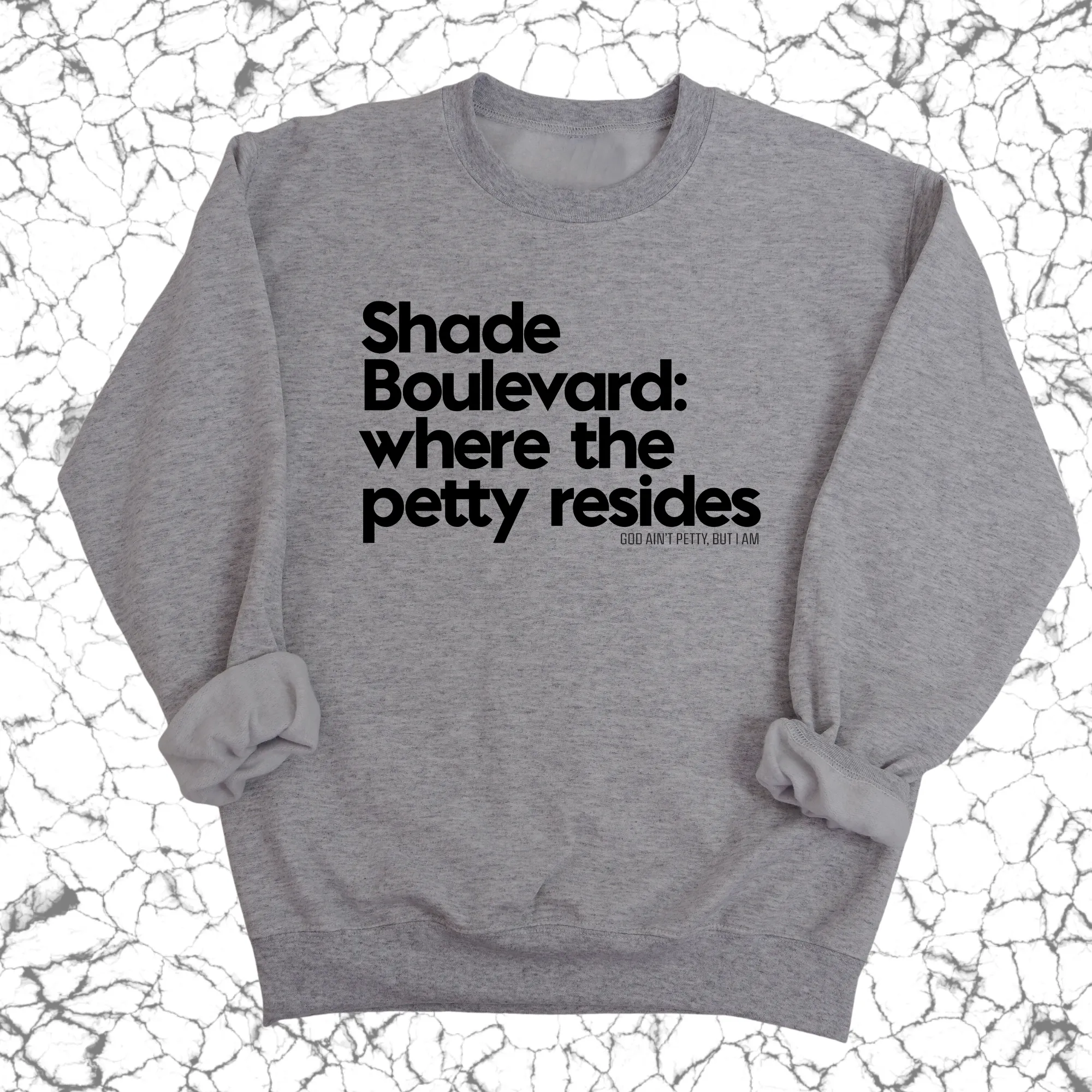 Shade boulevard where the petty resides Unisex Sweatshirt