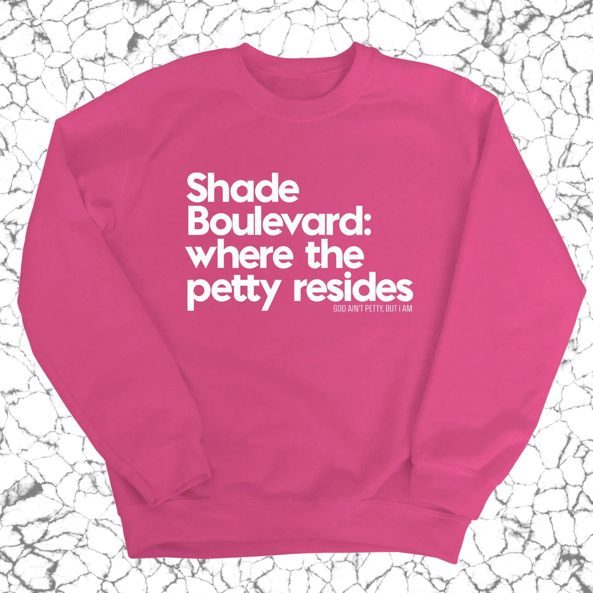 Shade boulevard where the petty resides Unisex Sweatshirt