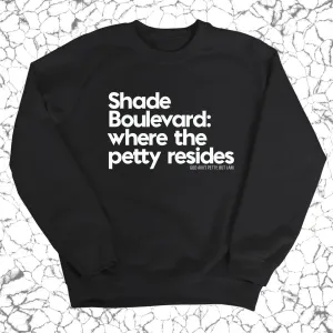 Shade boulevard where the petty resides Unisex Sweatshirt
