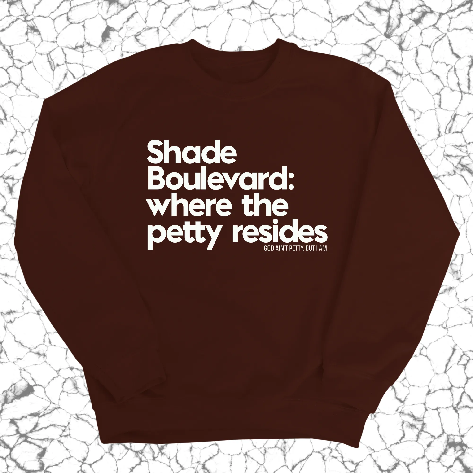 Shade boulevard where the petty resides Unisex Sweatshirt