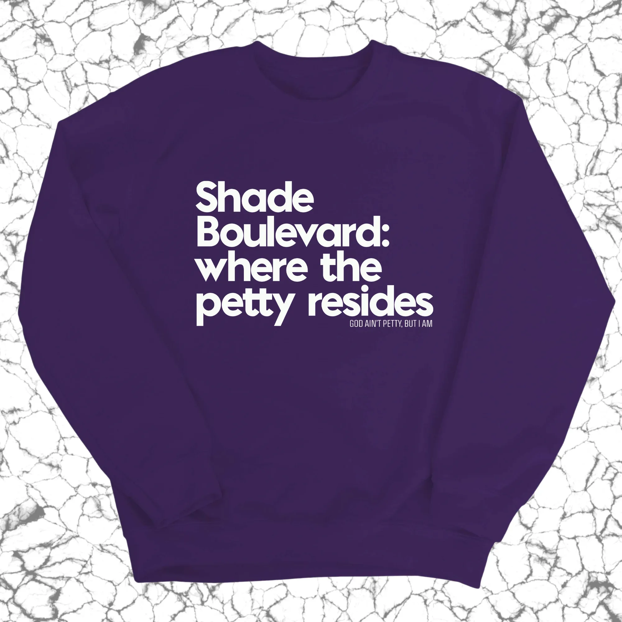 Shade boulevard where the petty resides Unisex Sweatshirt