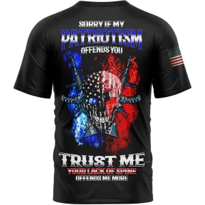 Sorry If My Patriotism Offends You Trust Me Your Lack Of Spine Offends Me More Custom Black American Patriot Name T-Shirt