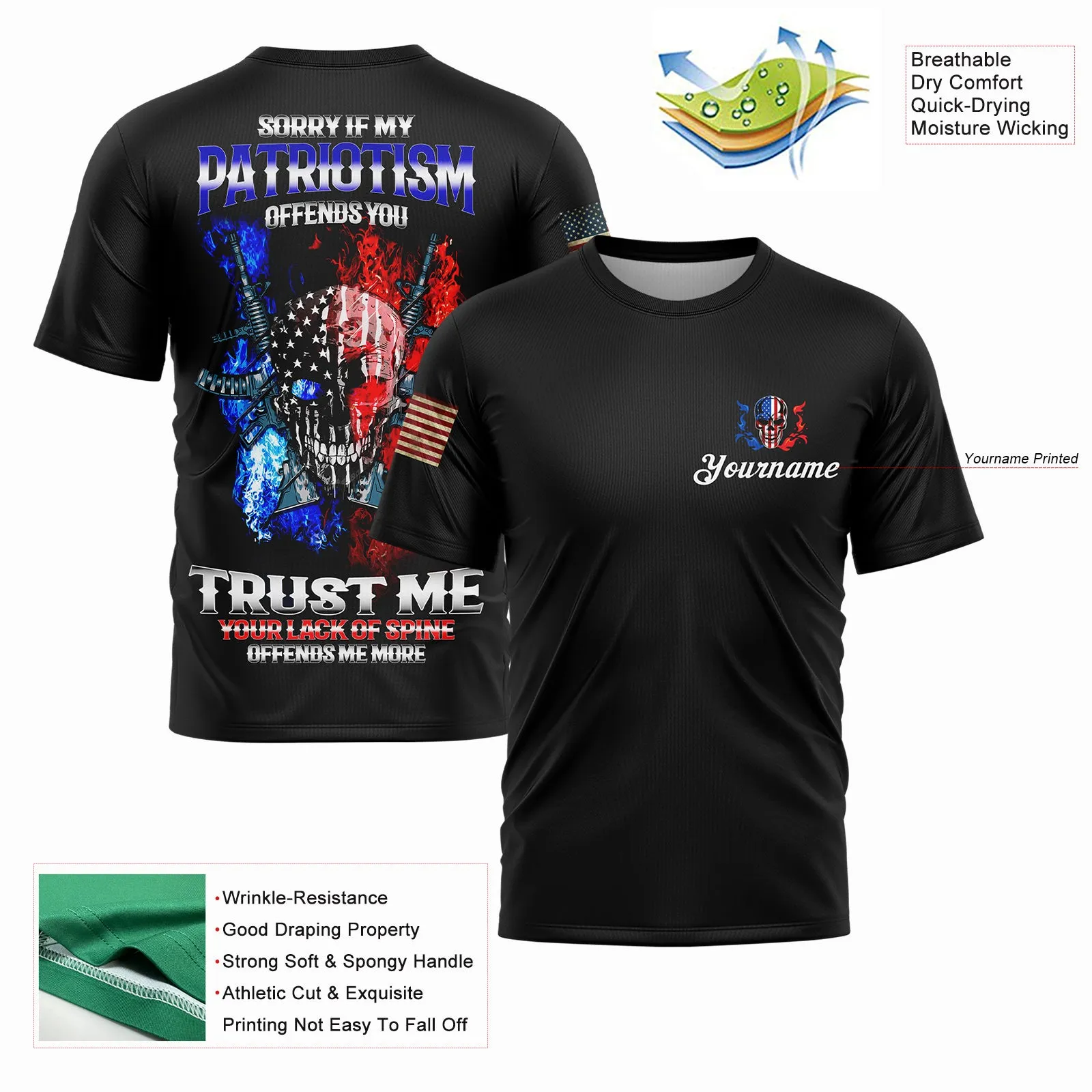 Sorry If My Patriotism Offends You Trust Me Your Lack Of Spine Offends Me More Custom Black American Patriot Name T-Shirt