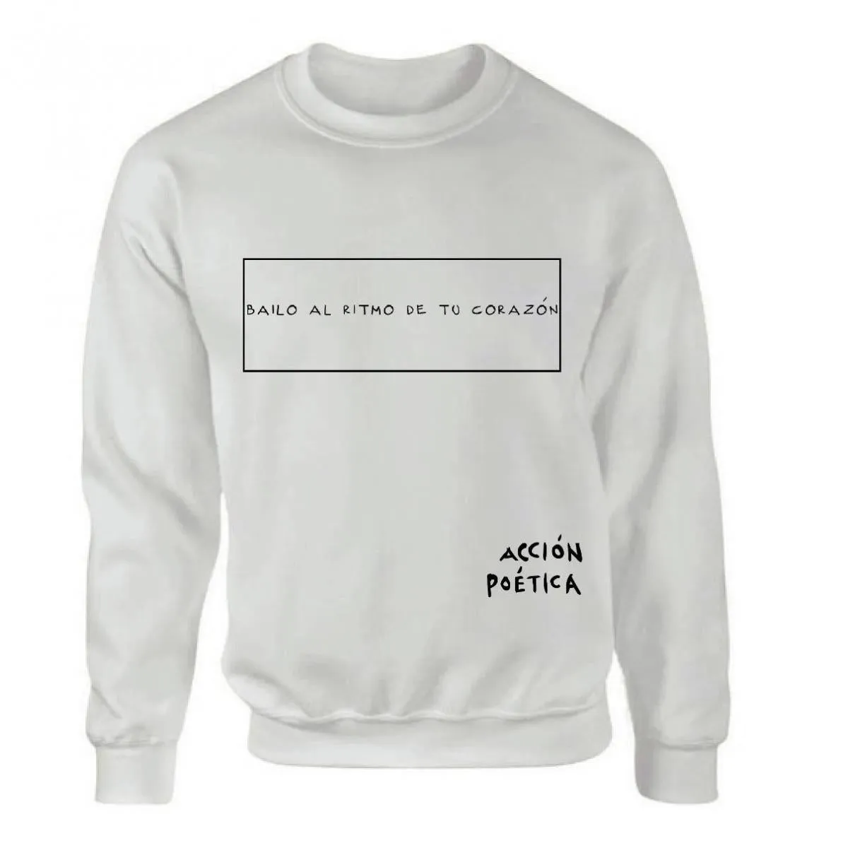 Suéter Acción Poética Unisex Bailo al ritmo de tu corazón