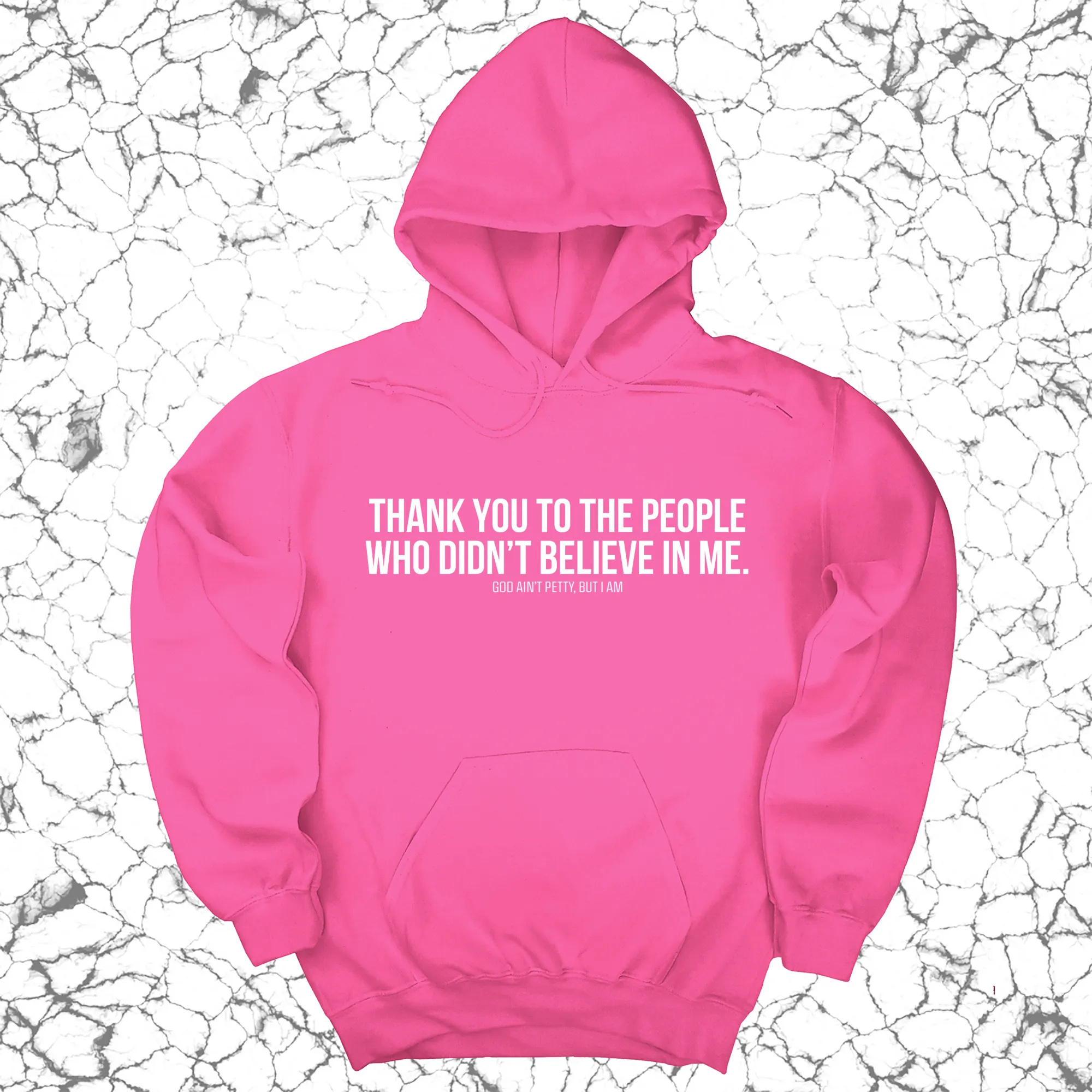 THANK YOU TO THE PEOPLE WHO DIDN’T BELIEVE IN ME UNISEX HOODIE