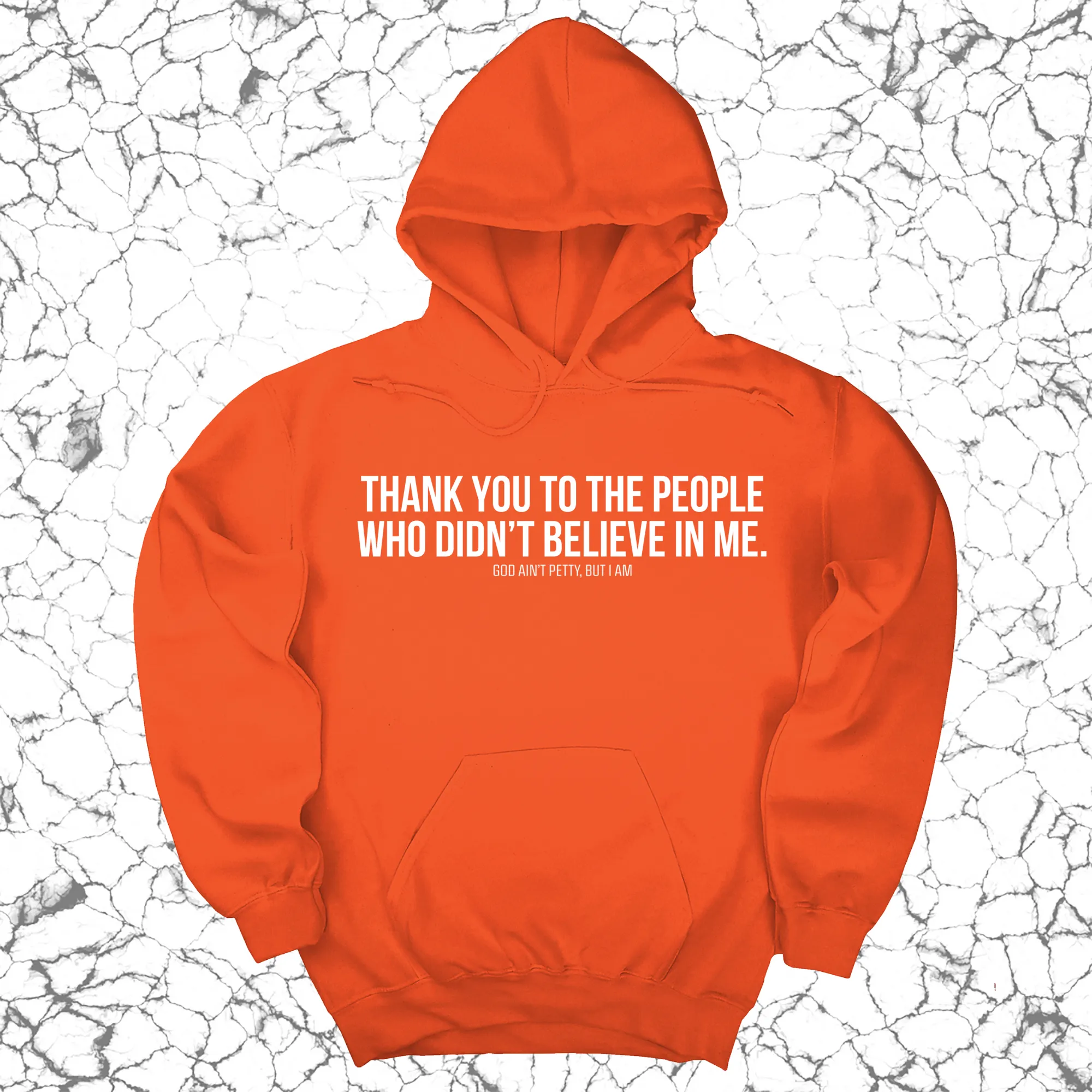 THANK YOU TO THE PEOPLE WHO DIDN’T BELIEVE IN ME UNISEX HOODIE