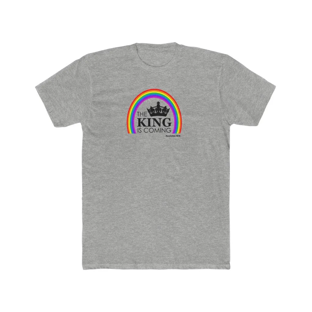 The King Is Coming Men's Cotton Crew Tee