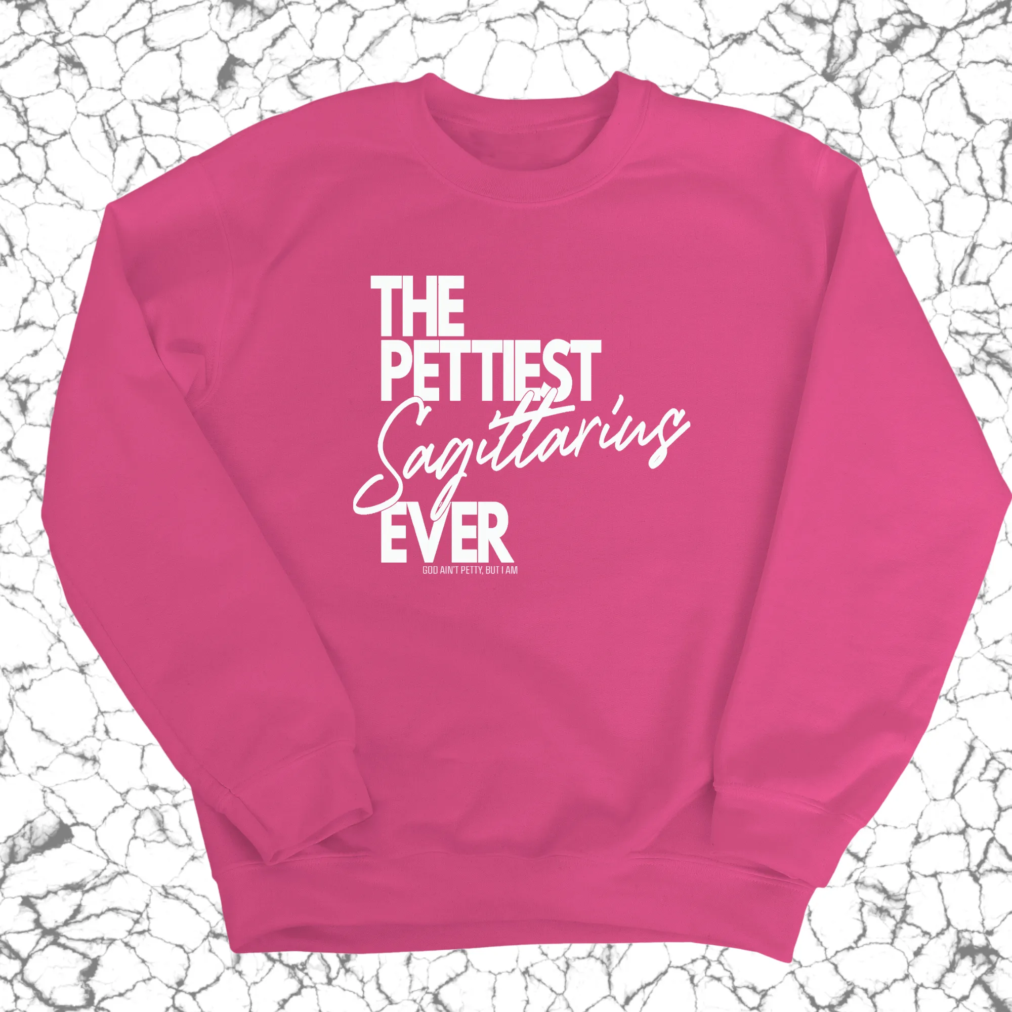 The Pettiest Sagittarius Ever Unisex Sweatshirt