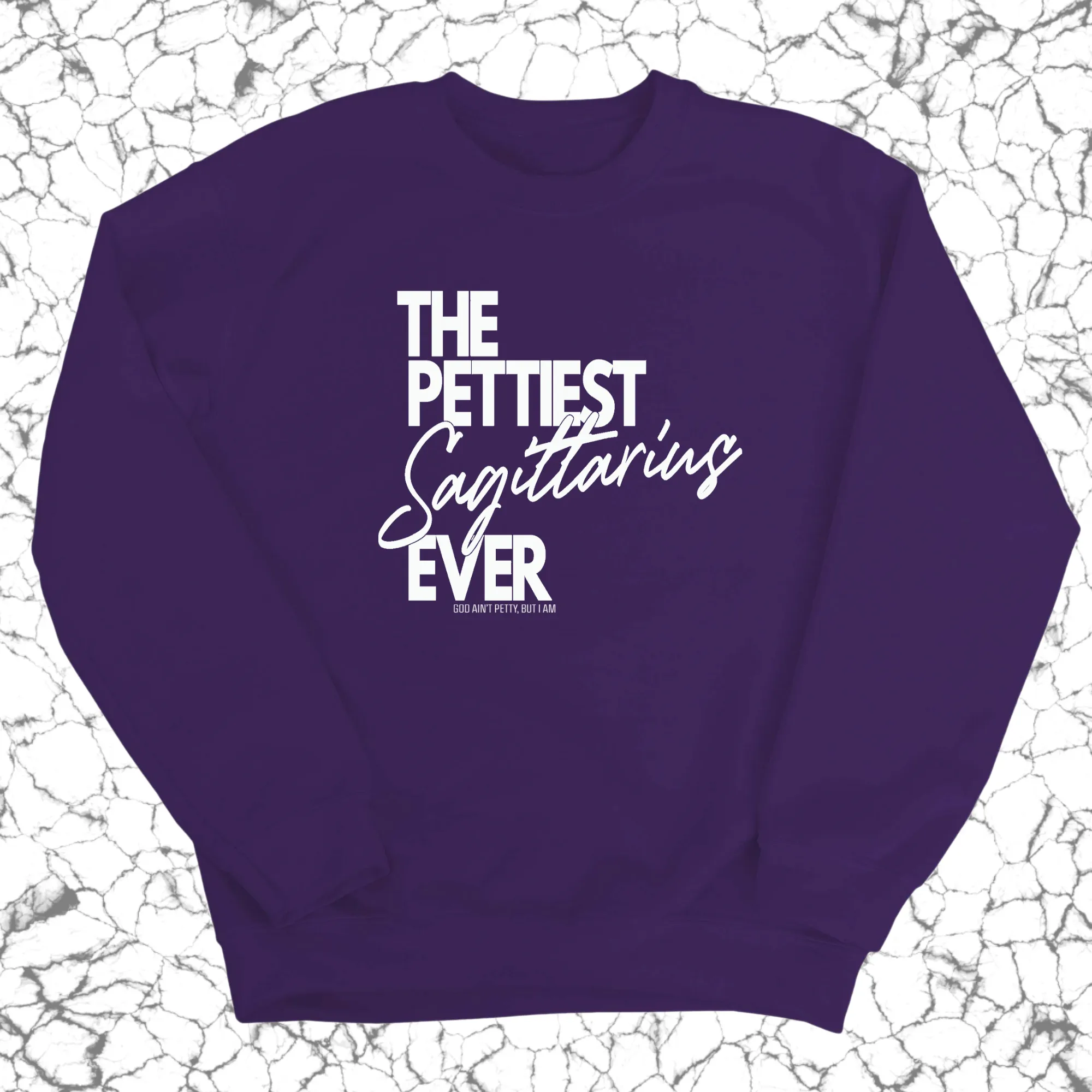 The Pettiest Sagittarius Ever Unisex Sweatshirt