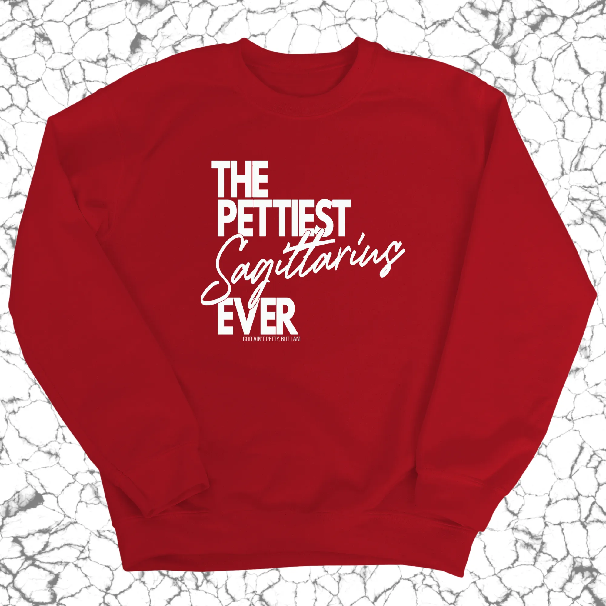 The Pettiest Sagittarius Ever Unisex Sweatshirt