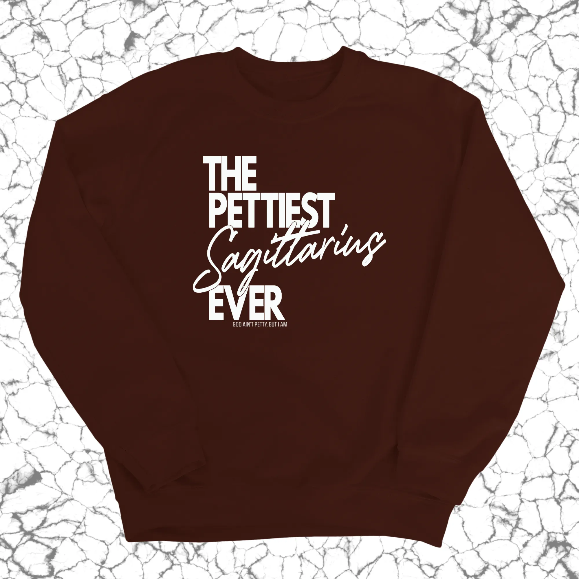 The Pettiest Sagittarius Ever Unisex Sweatshirt