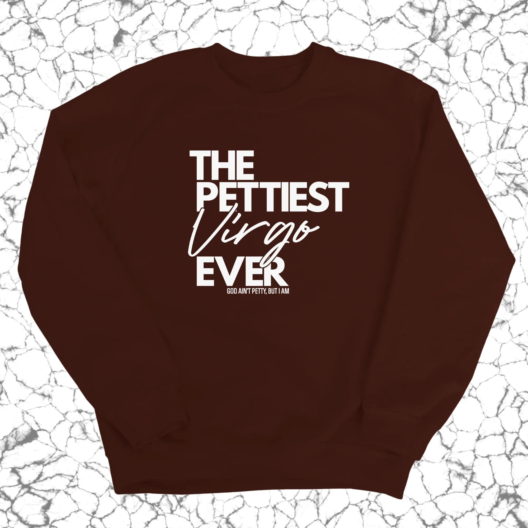 The Pettiest Virgo Ever Unisex Sweatshirt