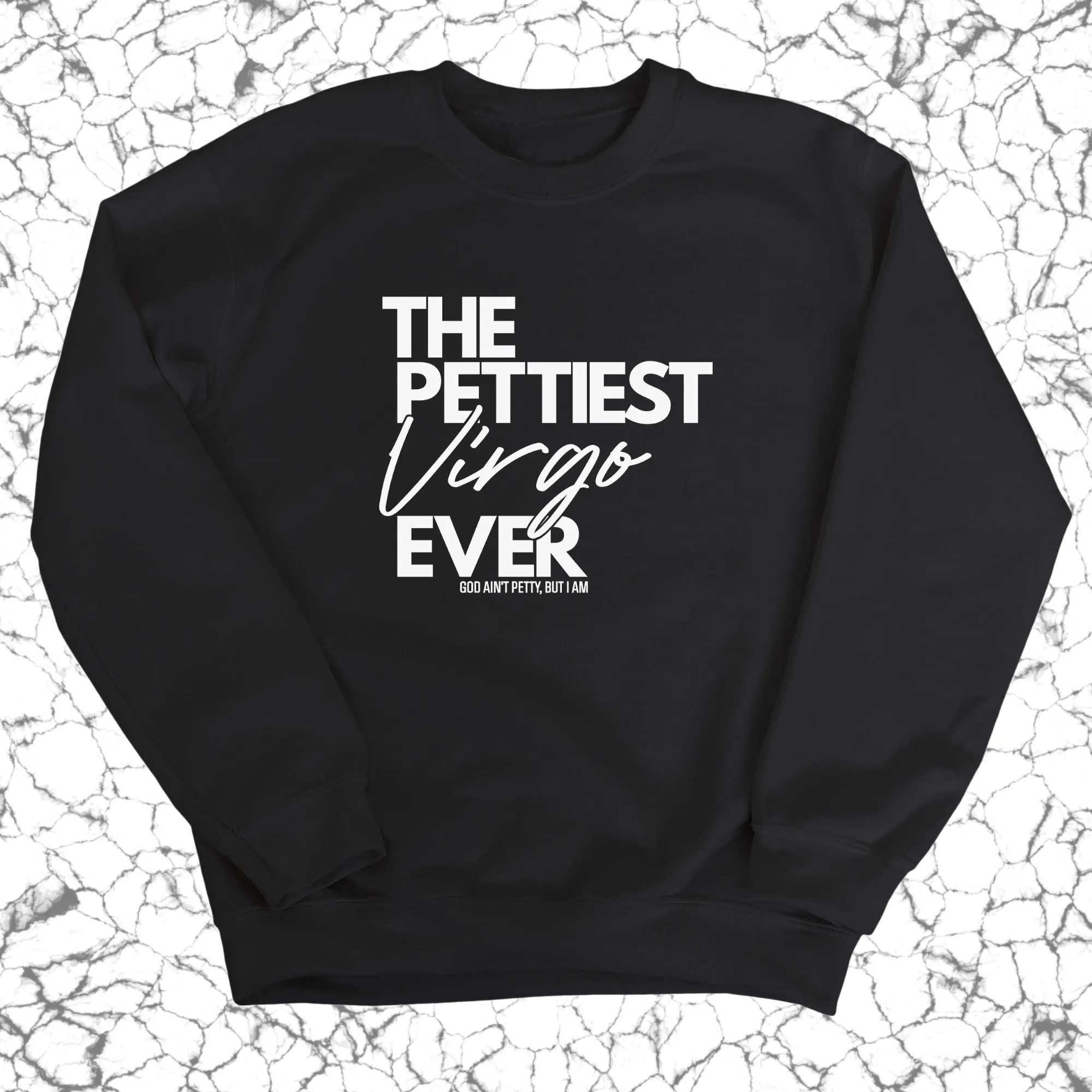 The Pettiest Virgo Ever Unisex Sweatshirt