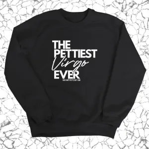 The Pettiest Virgo Ever Unisex Sweatshirt