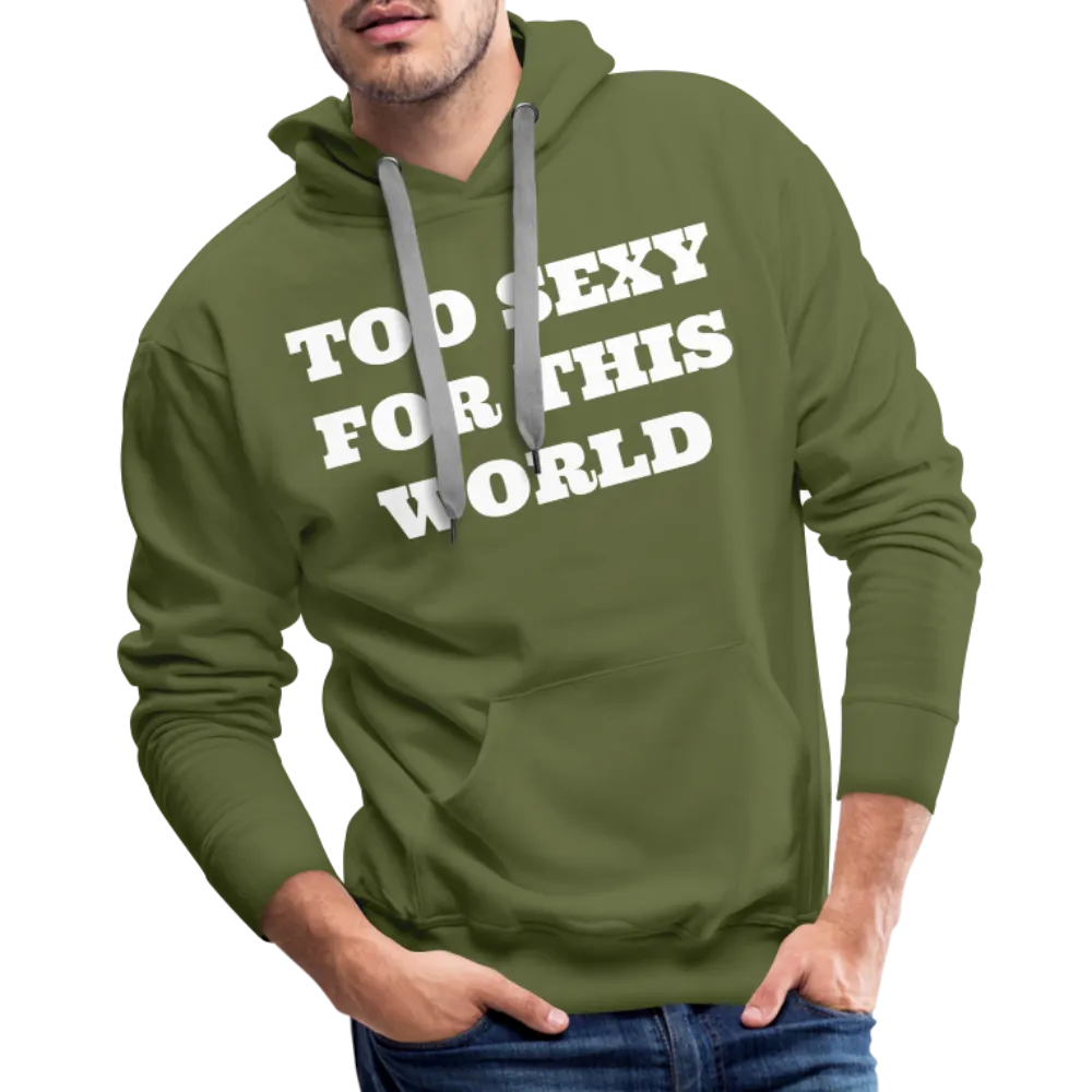 Too Sexy Men's Premium Hoodie