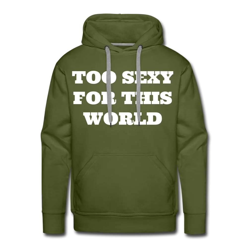Too Sexy Men's Premium Hoodie