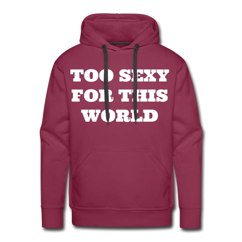 Too Sexy Men's Premium Hoodie
