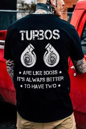 Turbos Are like Boobs It's Always Better To Have Two T-shirts