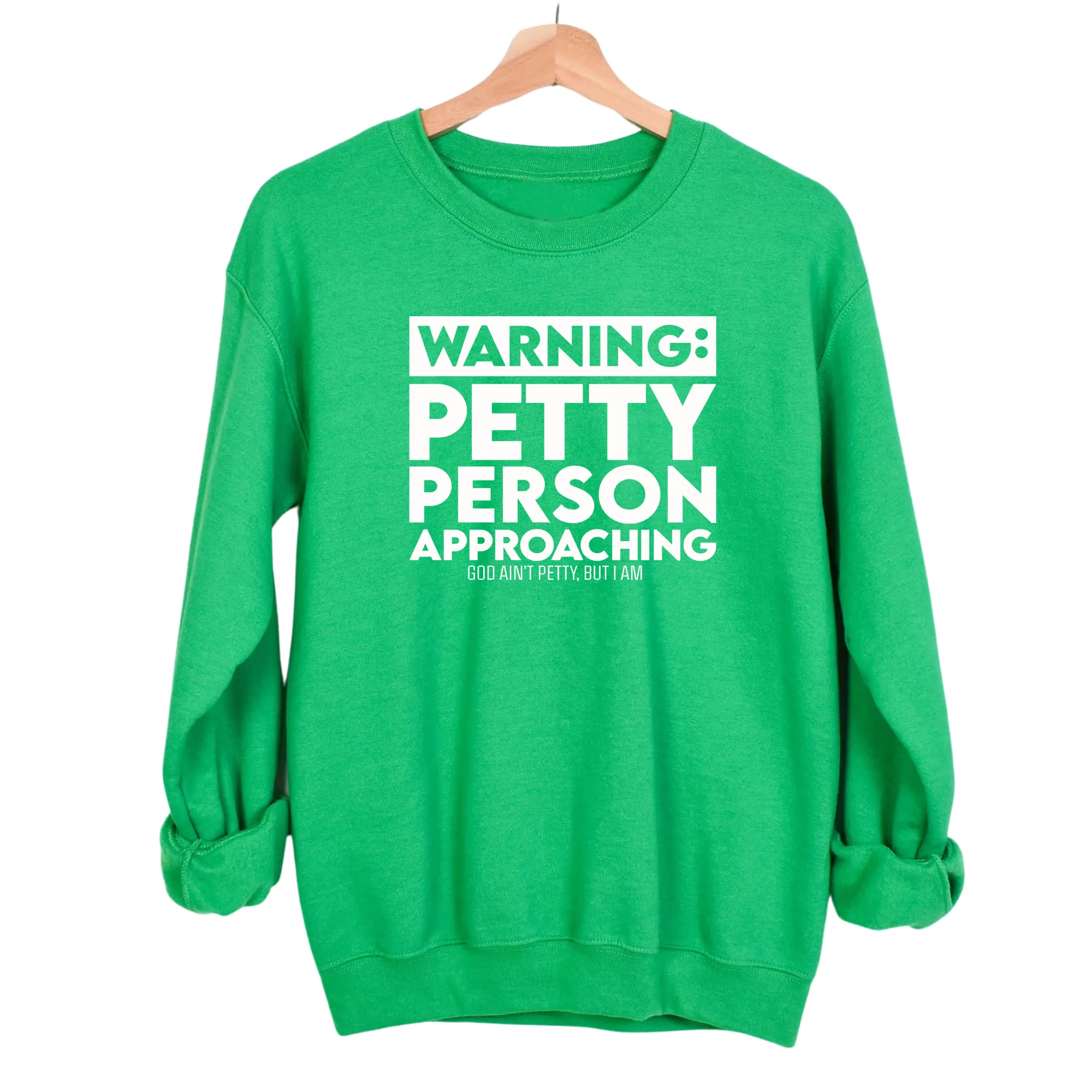 Warning: Petty Person is Approaching Unisex Sweatshirt