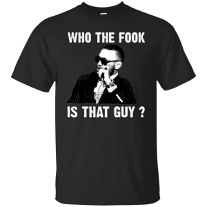 Who the Fook is that guy Shirt, hoodie, tank