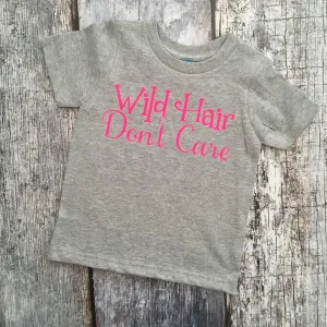 Wild Hair Don't Care Shirt