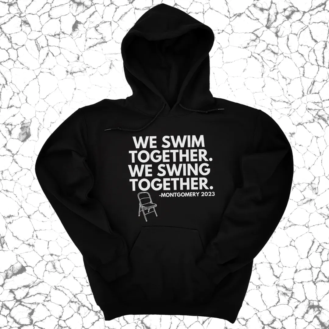 WITH CHAIR We Swim Together We Swing Together Montgomery Unisex Hoodie