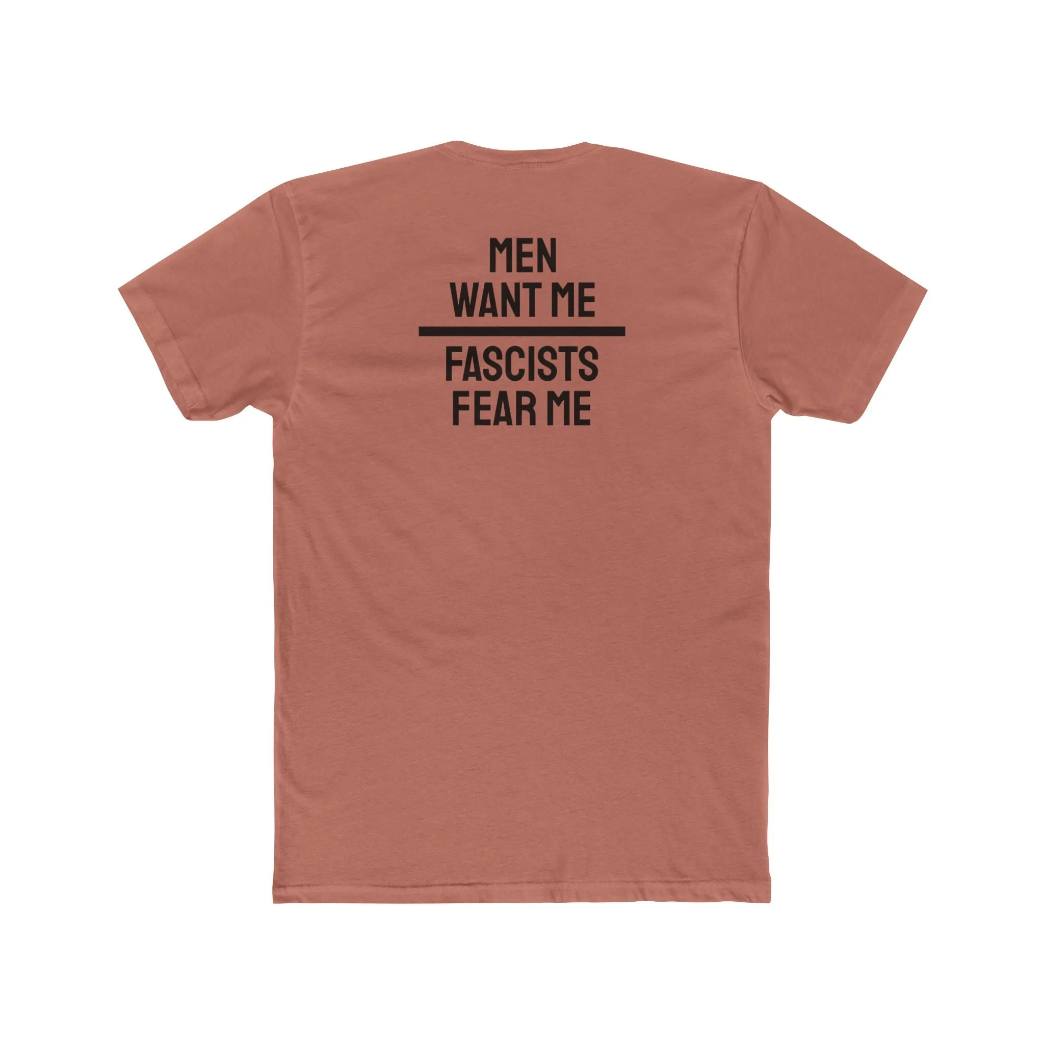Women/Men Want Me Fascists Fear Me - Dual Sided Unisex Cotton Crew Tee