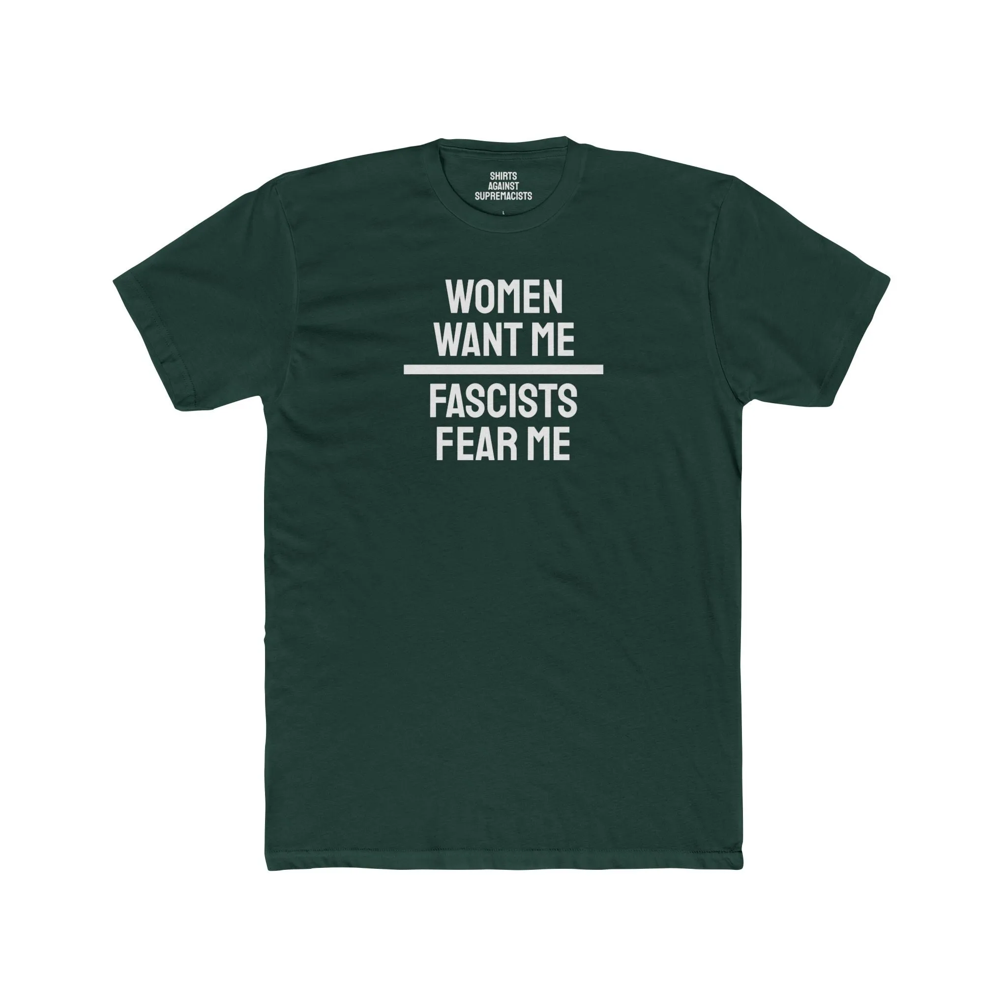 Women/Men Want Me Fascists Fear Me - Dual Sided Unisex Cotton Crew Tee