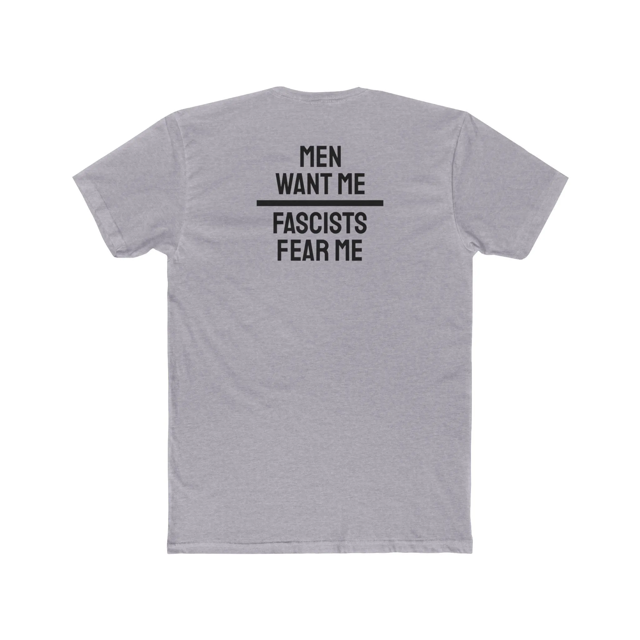 Women/Men Want Me Fascists Fear Me - Dual Sided Unisex Cotton Crew Tee